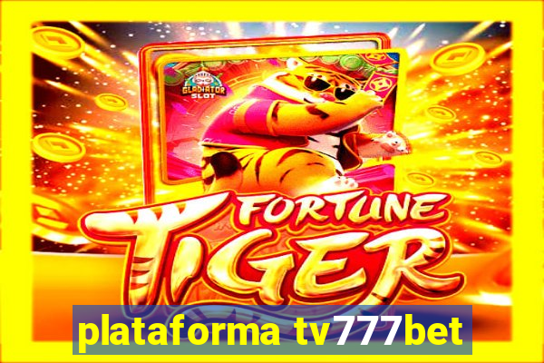 plataforma tv777bet